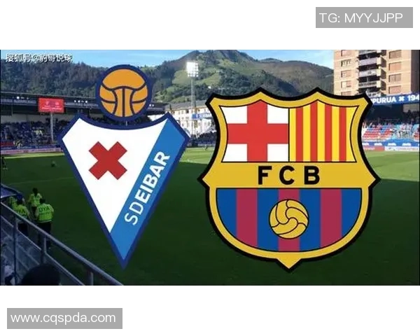 巴塞罗那与埃瓦尔精彩对决全场录像回放及精彩瞬间解析